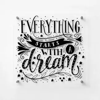 Everything starts with a dream tranh kính 3d 1