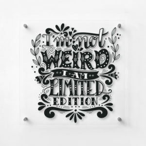 I'm not weird I'm a limited edition - Tranh kính typography 3D - 141049