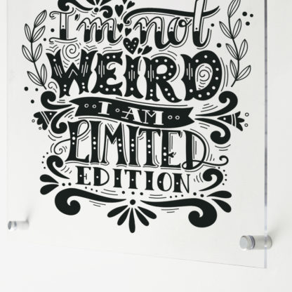I'm not weird I'm limited edition tranh in kính 2