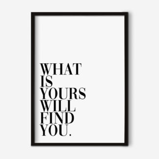 What is yours will find you - Tranh khung kính typography