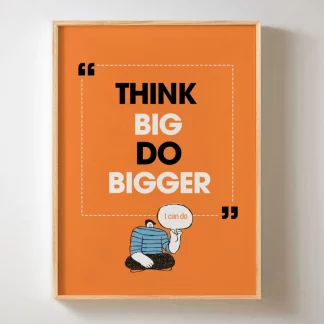 Think big do bigger - Tranh treo công ty về tham vọng